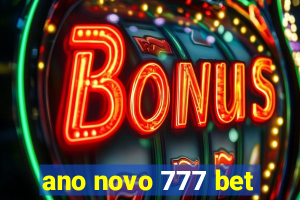 ano novo 777 bet