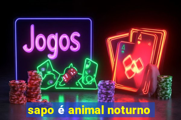 sapo é animal noturno