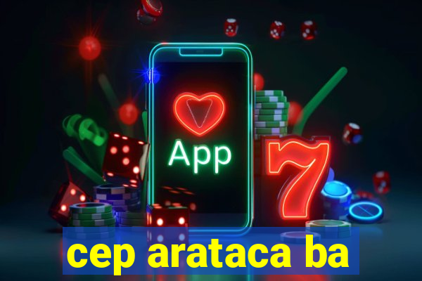 cep arataca ba