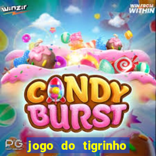 jogo do tigrinho com bonus sem deposito