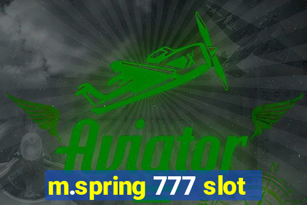 m.spring 777 slot