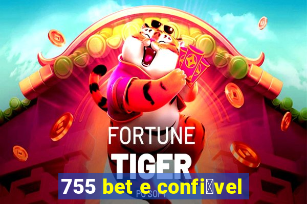 755 bet e confi谩vel