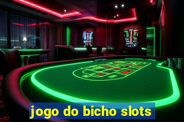 jogo do bicho slots