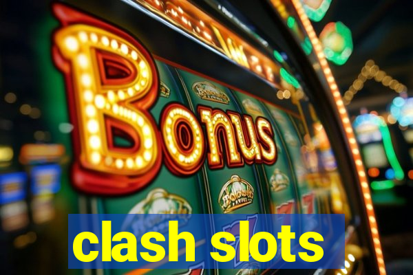 clash slots