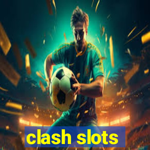 clash slots