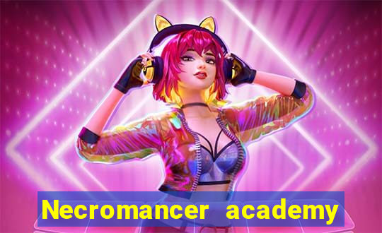 Necromancer academy and the genius summoner wiki