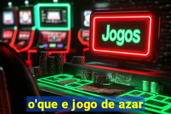 o'que e jogo de azar