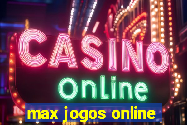 max jogos online