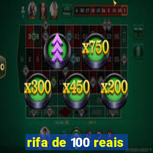 rifa de 100 reais