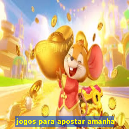 jogos para apostar amanha