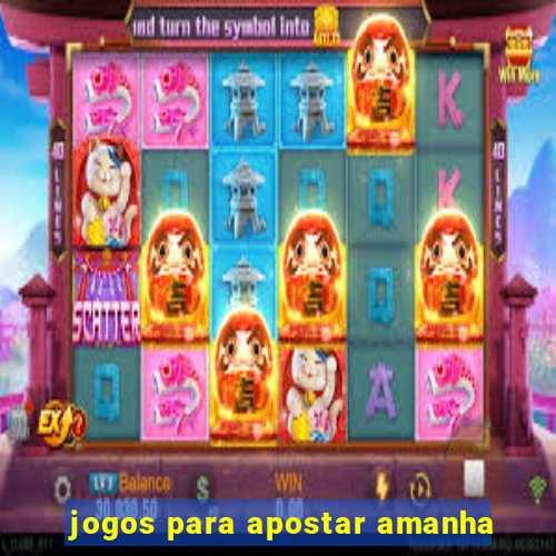 jogos para apostar amanha