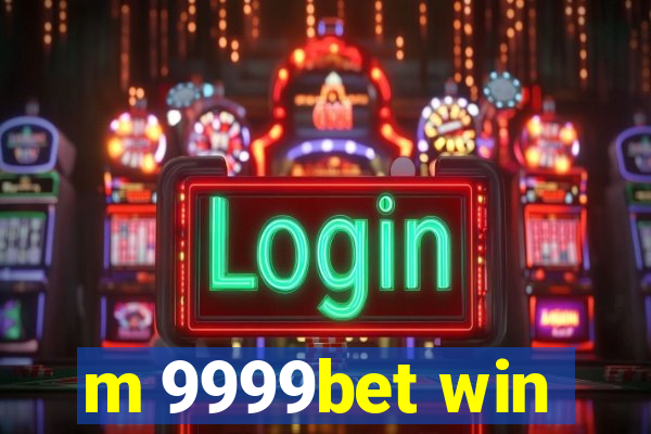 m 9999bet win