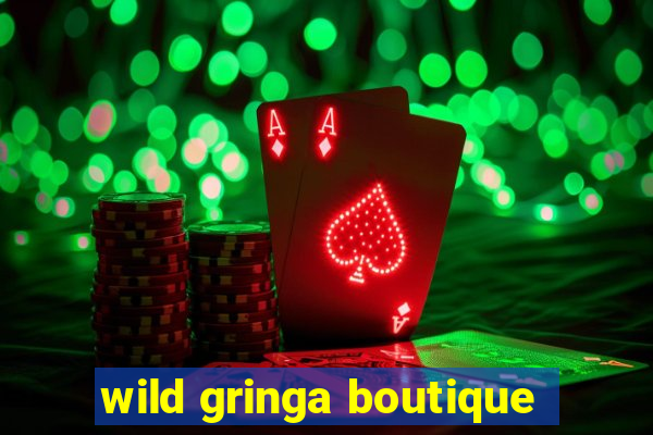 wild gringa boutique