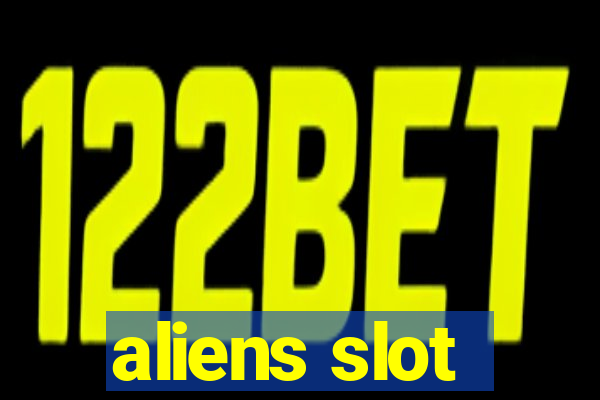 aliens slot