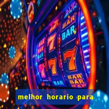 melhor horario para jogar na onabet