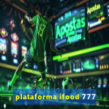 plataforma ifood 777