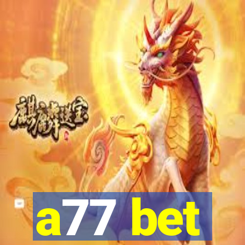 a77 bet