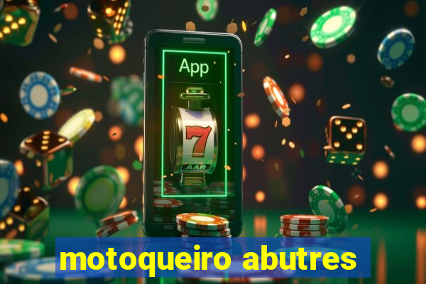 motoqueiro abutres