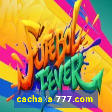 cacha莽a 777.com