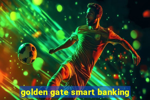 golden gate smart banking