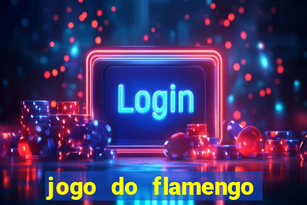 jogo do flamengo hoje globo play