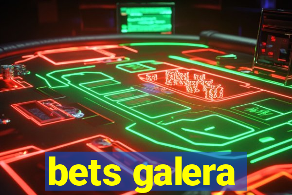 bets galera