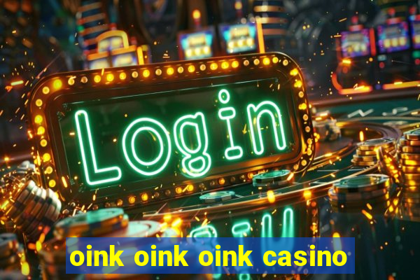 oink oink oink casino