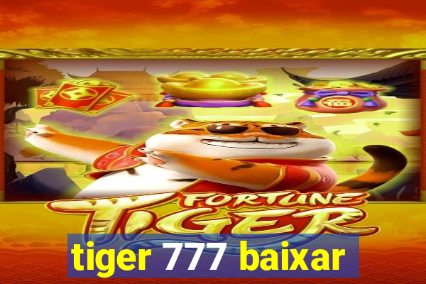 tiger 777 baixar