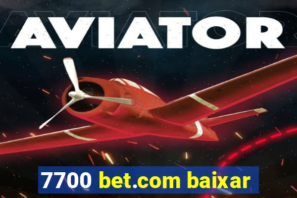 7700 bet.com baixar