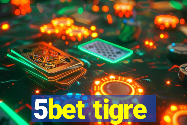 5bet tigre