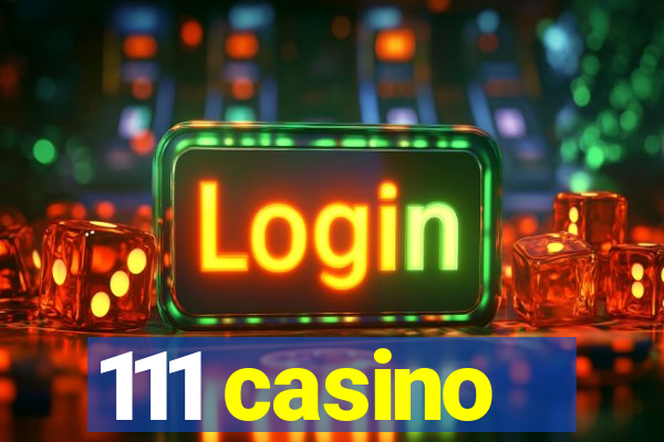 111 casino