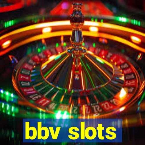 bbv slots