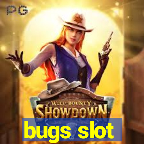 bugs slot