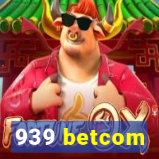 939 betcom