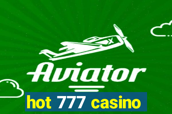 hot 777 casino