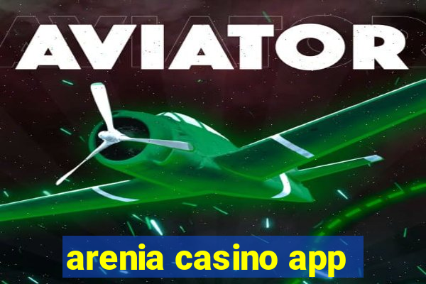 arenia casino app