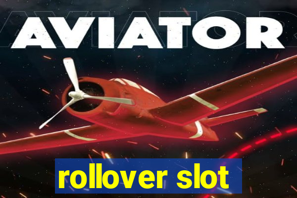 rollover slot