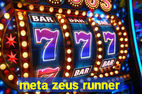 meta zeus runner