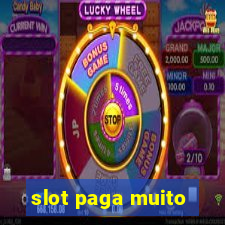 slot paga muito