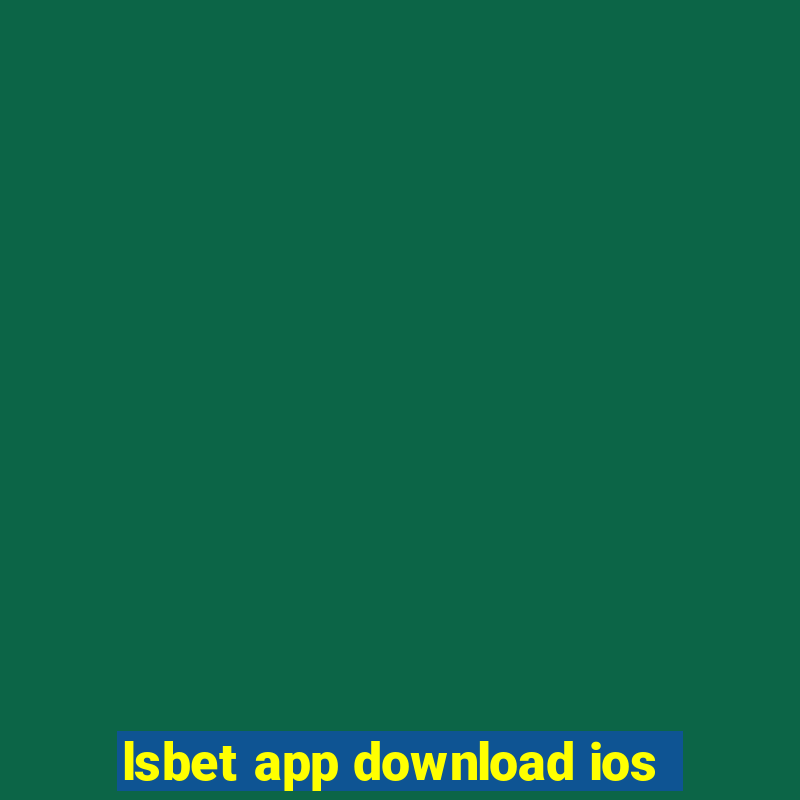 lsbet app download ios