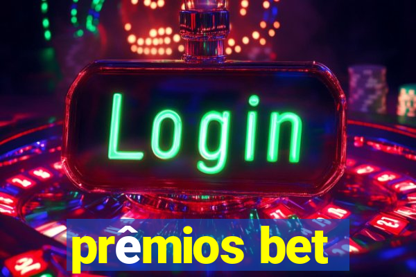 prêmios bet