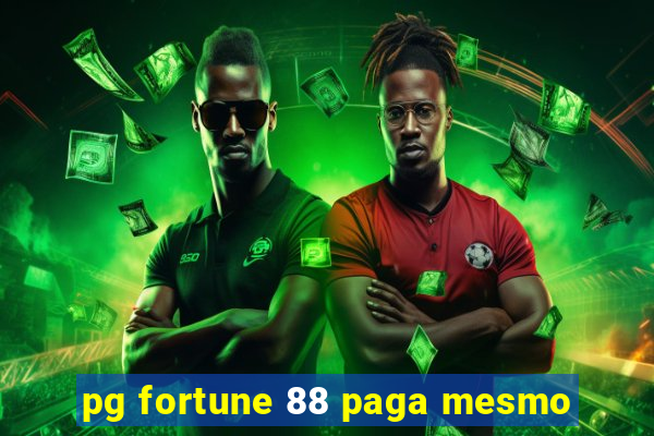 pg fortune 88 paga mesmo