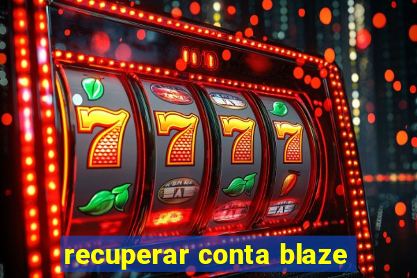 recuperar conta blaze