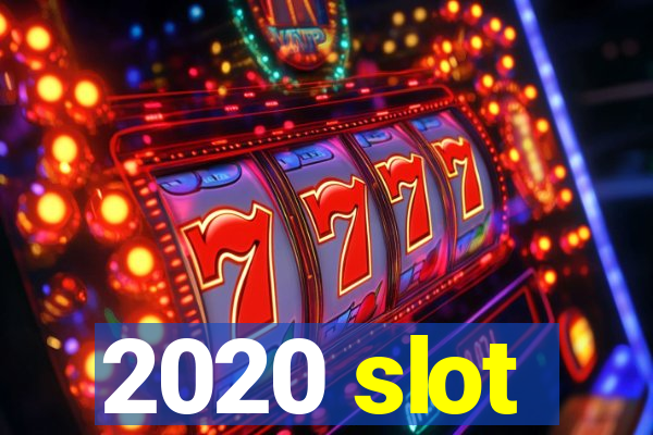 2020 slot