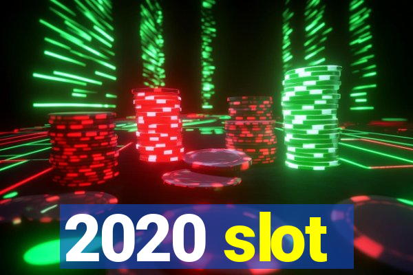 2020 slot