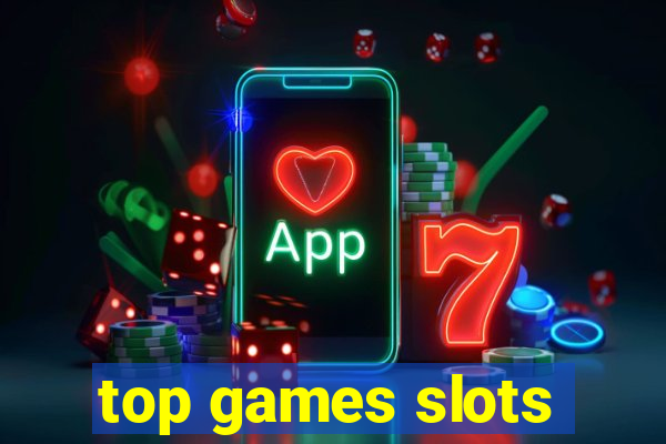 top games slots