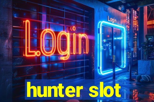 hunter slot