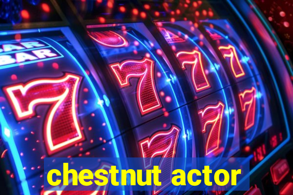 chestnut actor