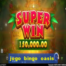 jogo bingo oasis paga mesmo