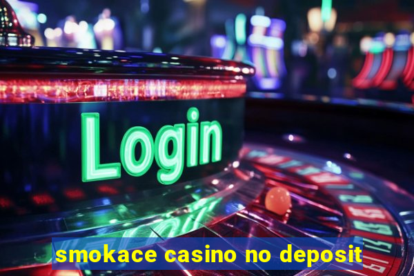 smokace casino no deposit